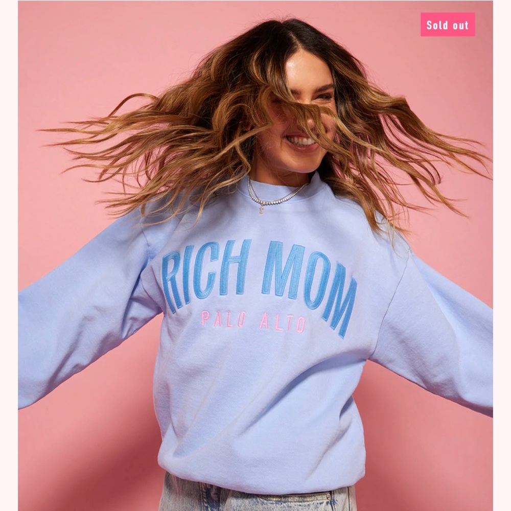 Rich Mom Palo Alto Sweatshirt